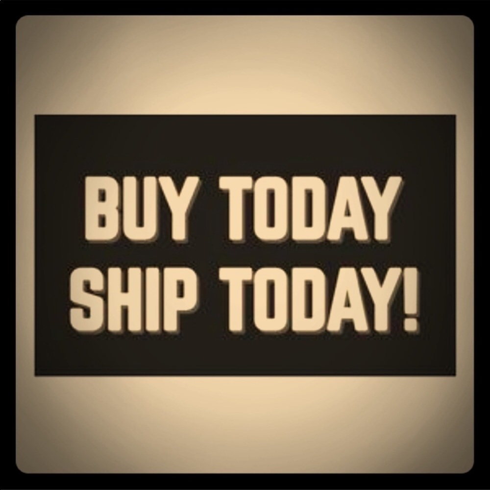 Buy today ship today!